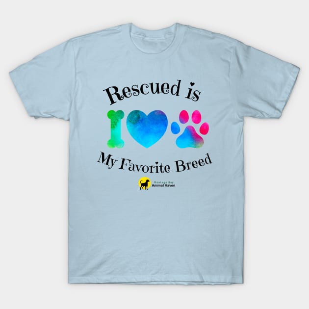 Rescued is My Favorite Breed T-Shirt by MBAnimalHaven